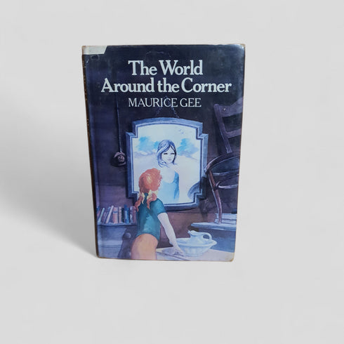The World Around the Corner by Maurice Gee